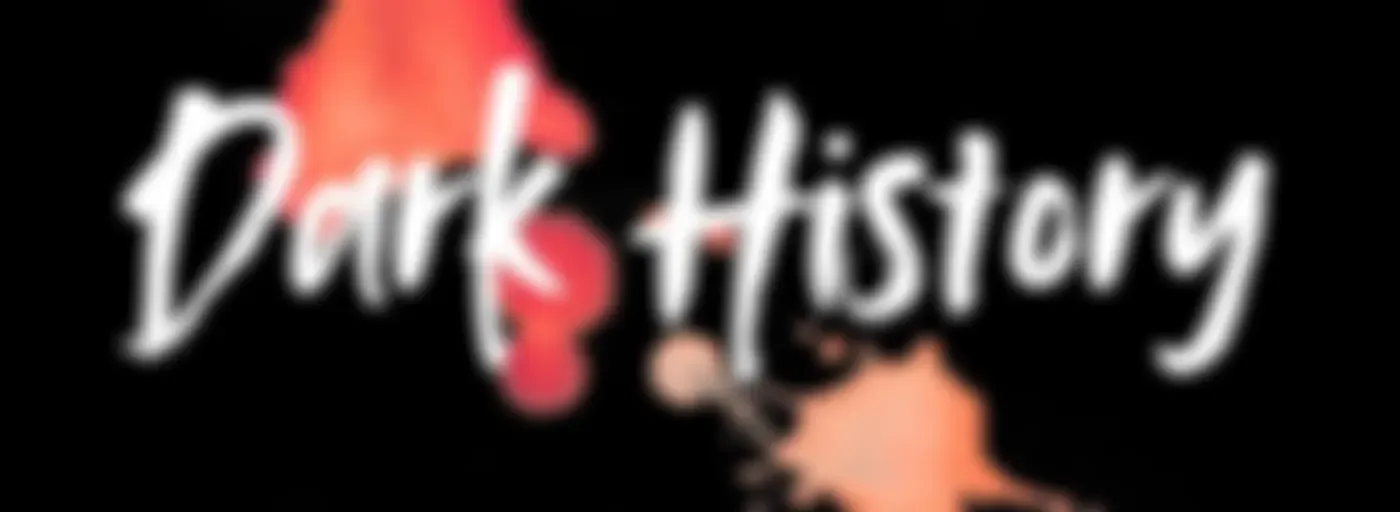 Dark History