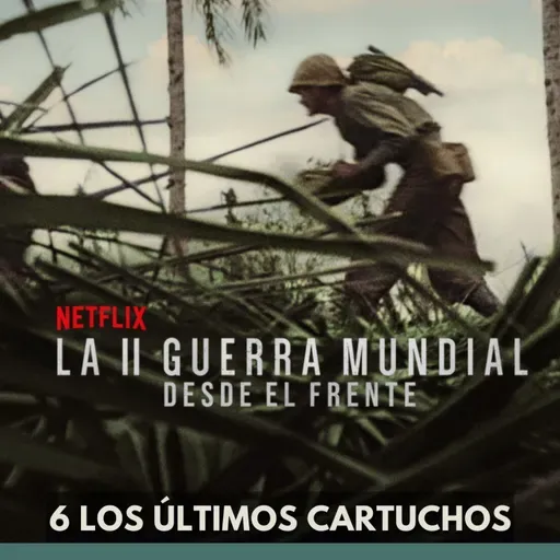 La Segunda Guerra Mundial desde el Frente - Los Últimos Cartuchos