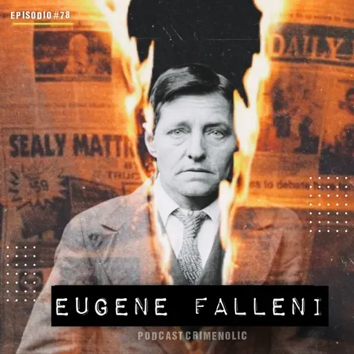 #78- ASSASSINATO/ MISTÉRIO - Eugene Falleni | Harry Crawford