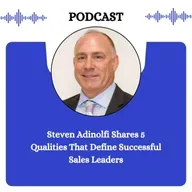 Steven Adinolfi Shares 5 Qualities That Define Successful Sales Leaders