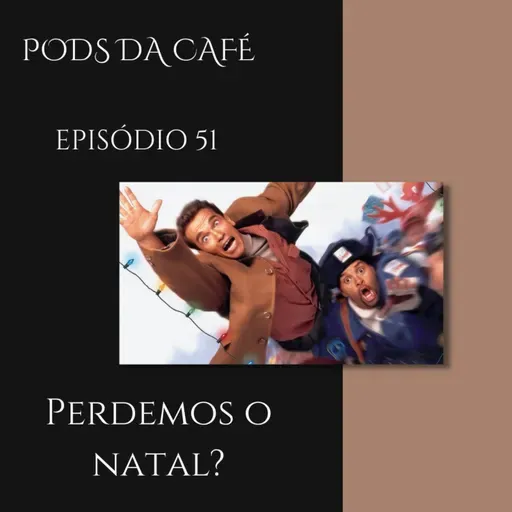 Episódio 51: Perdemos o Natal?