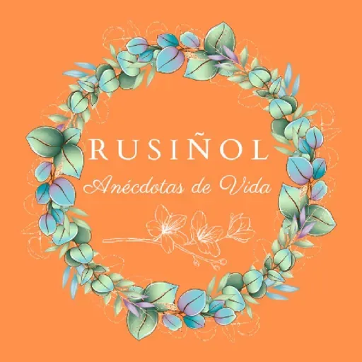 Capitulo 3.3 - Presencia y Ausencia - Rusiñol - Anécdotas de Vida