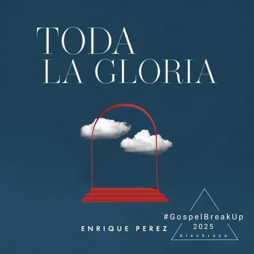 Toda la Gloria - Enrique Perez