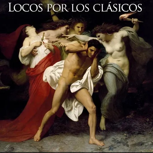 Locos por los clásicos - Esquilo. Orestíada 3. Las Euménides