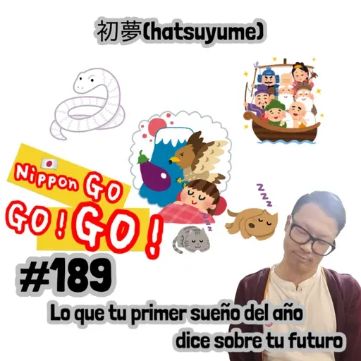 #189 | 初夢(hatsuyume): Lo que tu primer sueño del año dice sobre tu futuro