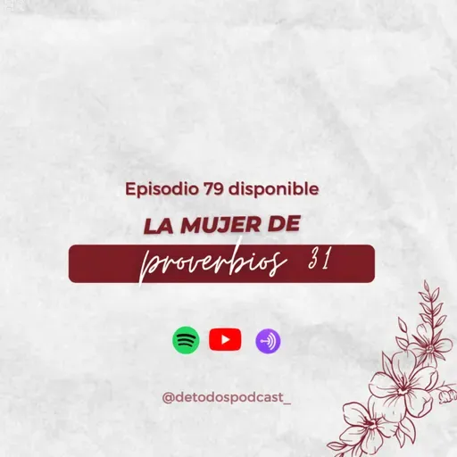 La mujer de Proverbios 31- Episodio 79