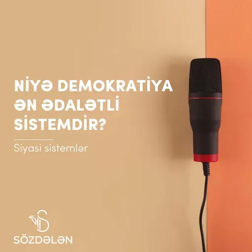 Niyə demokratiya ən ədalətli sistemdir? | Siyasi sistemlər | Sözdələn