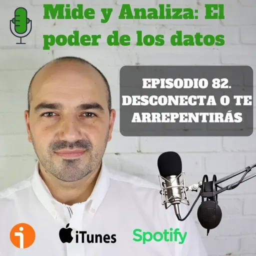 82. Desconecta o te arrepentirás