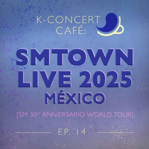 K-Concert Café 14: SMTOWN LIVE 2025 MÉXICO