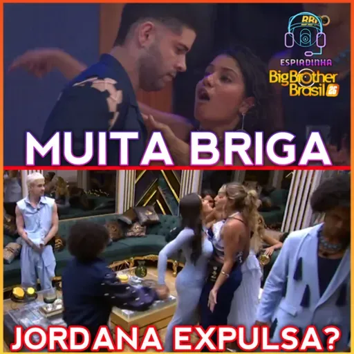 JORDANA EXPULSA? + GABRIELA E MARCELO BRIGARAM NA FESTA + TRETA POR FILA NO RAIO-X | BBB 26