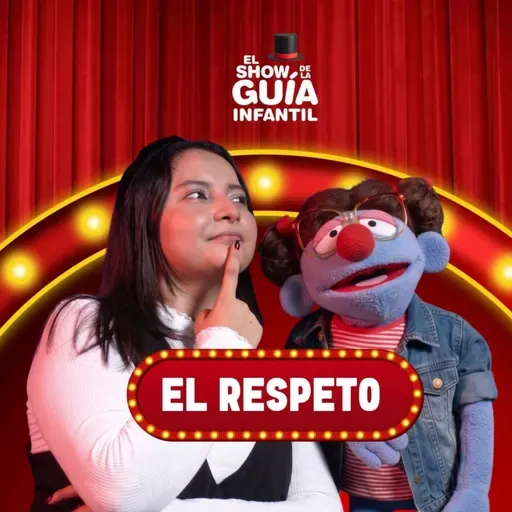El Respeto y el 💖 hacia los demás | El Show de La Guía Infantil 🌟