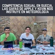 EP 89 | COMPETENCIA S 3 X U A L EN SUECIA, LAS GAFAS RA DE APPLE Y KEVIN NOS ENSEÑA METEREOLOGÍA