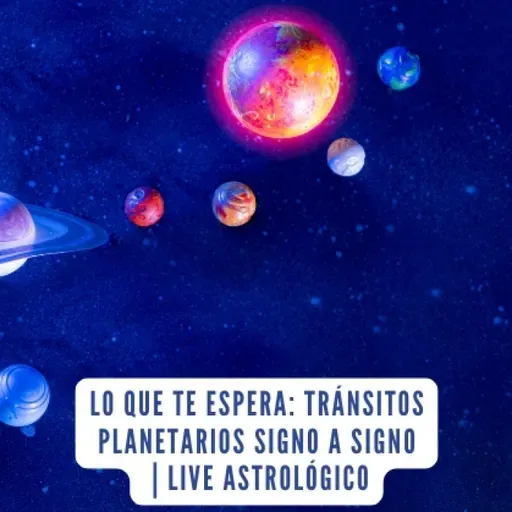 Lo que Te Espera: Tránsitos Planetarios Signo a Signo | Live Astrológico
