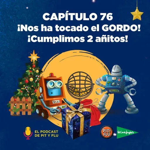 Capítulo 76: ¡Nos ha tocado el GORDO! ¡Cumplimos 2 añitos!