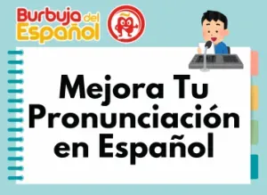 Mejora Tu Pronunciación en Español: 7 Técnicas Efectivas para Sonar Más Natural al Hablar