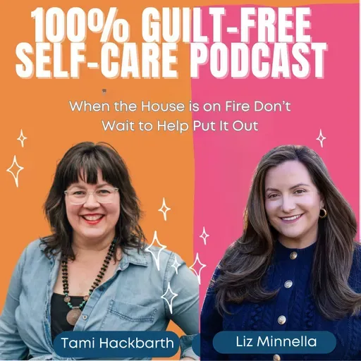 EP 260: When the House is on Fire Don’t Wait to Help Put It Out - with Liz Minnella