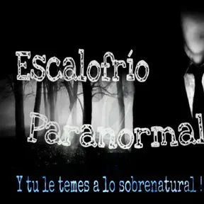 Escalofrio paranormal Y tu le temes a lo Sobrenatural