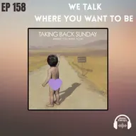 EP 158: We Talk Where You Want To Be