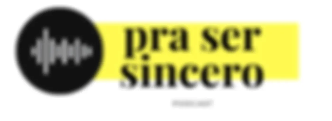 Pra Ser Sincero Podcast