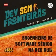 Engenheiro de Software Sênior na Red Bull em Salzburgo, Áustria - Dev Sem Fronteiras #186