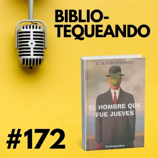 172 - El Hombre Que Fue Jueves - G.K. Chesterton: Orden vs. Anarquía: ¿Quién tiene la razón?