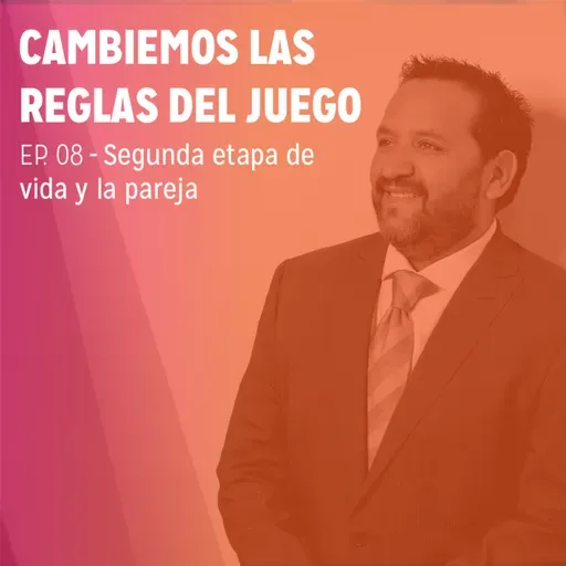 EP.8 - Segunda etapa de vida y la pareja