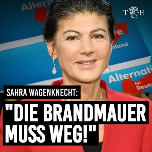 „Die AfD muss in die Regierung eingebunden werden“: Sahra Wagenknecht im Interview