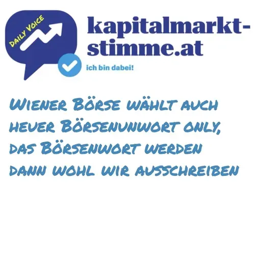 kapitalmarkt-stimme.at daily voice: Wiener Börse wählt auch heuer Börsenunwort only, das Börsenwort werden dann wohl wir ausschreiben