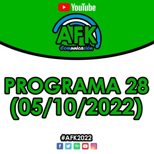 #AFK2022 | Programa 28 (05/10)