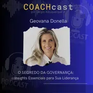ANO V - 275 | O SEGREDO DA GOVERNANÇA: Insights Essenciais para Sua Liderança (c/ Geovana Donella)