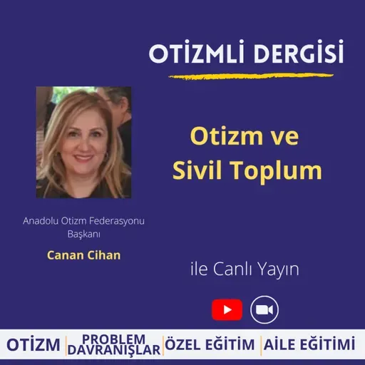 Otizm ve Sivil Toplum - Canan Cihan - ANOFED Başkanı
