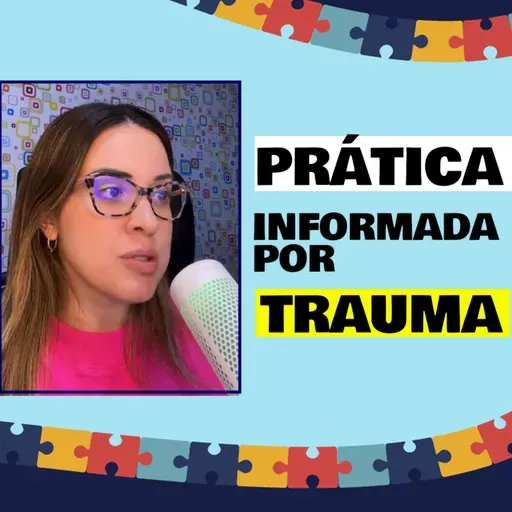 Prática Informada por Trauma