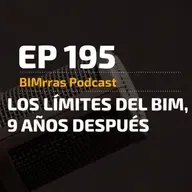 195 Los límites del BIM, 9 años después