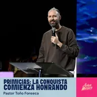 Primicias: La Conquista Comienza Honrando