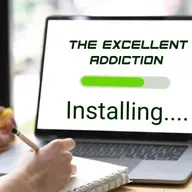 The Excellent Addiction