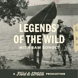 Legends of the Wild, A Field And Stream Production | Hunting, Fishing and the Outdoors