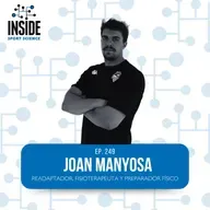 #249 Joan Manyosa | Readaptador, Fisioterapeuta y Preparador fisico