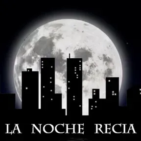 La Noche Recia