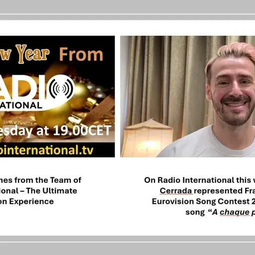 Radio International - The Ultimate Eurovision Experience (2026-01-07): Interview with Jonatan Cerrada (France 2004), ESC National Final Season 2026,  News, Birthday File, Coverspot, and much more