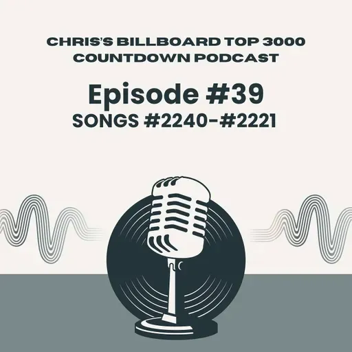 Episode #39 - Songs #2240-#2221