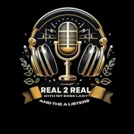 Welcome to Real to Real with the 1st Boss Lady!