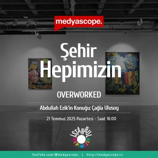 433 - Şehir Hepimizin:Resim, kolaj ve bilinçaltı: Çağla Ulusoy ile OVERWORKED