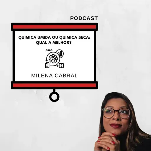 Episódio 84: Química Úmida ou Química Seca: qual a melhor?