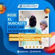 Momento SUS - 5 novos procedimentos contra o câncer de mama no SUS