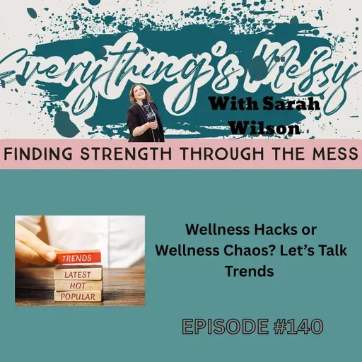 #140 Wellness Hacks or Wellness Chaos? Let’s Talk Trends