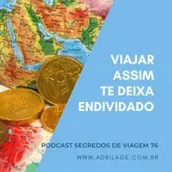 Viajar assim te deixa endividado