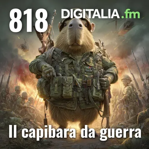 Digitalia #818 - Il Capibara da guerra