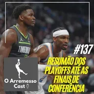 #137 Resumão dos playoffs até as finais de conferência 2025