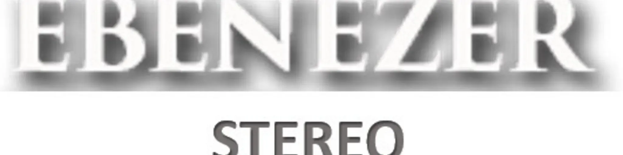 EBENEZER STEREO