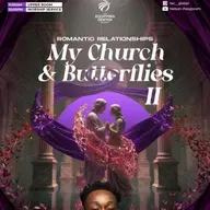 My Church and Butterflies - Part 2 || My Church and I || The equipping Center Global || Pastor Nelson Iheagwam
